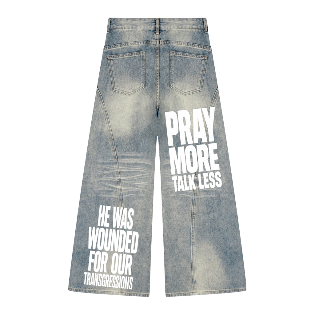 Pray More Talk Less Jeans