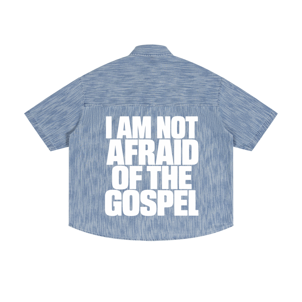 I am not afraid of the gospel Denim Shirt